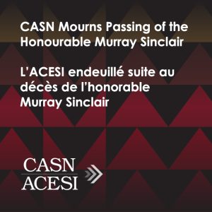 CASN Mourns Passing of the Honourable Murray Sinclair