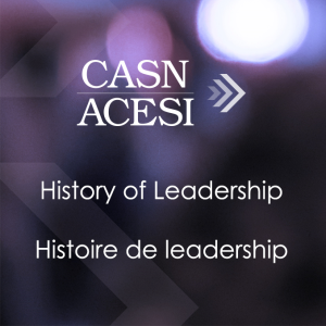 CASN History of Leadership | Histoire de leadership de l’ACESI